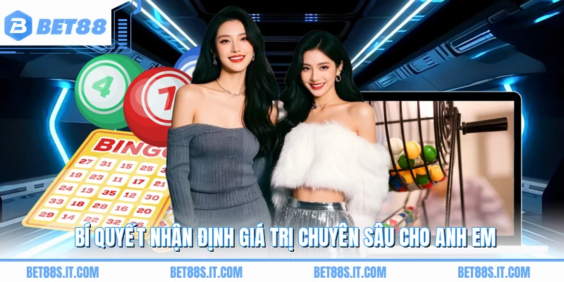 Bí quyết nhận định giá trị chuyên sâu cho anh em 