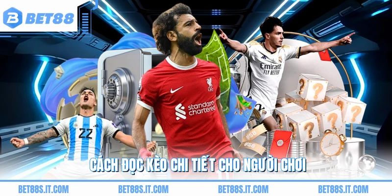 Cách đọc kèo chi tiết cho người chơi