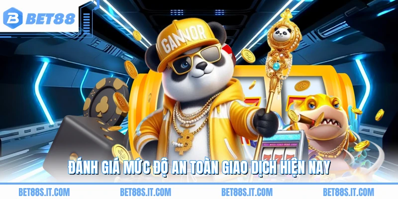 Đánh giá mức độ an toàn giao dịch hiện nay