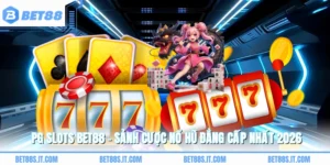 PG Slots BET88 - Sảnh Cược Nổ Hũ Đẳng Cấp Nhất 2026